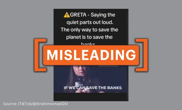No, Greta Thunberg did not say that the only way to save the planet is to save the banks