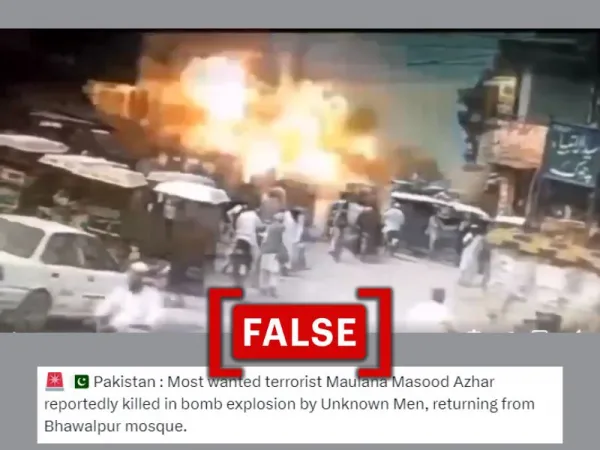Old clip of blast in Pakistan shared to falsely claim Jaish-e-Mohammed chief Masood Azhar is dead