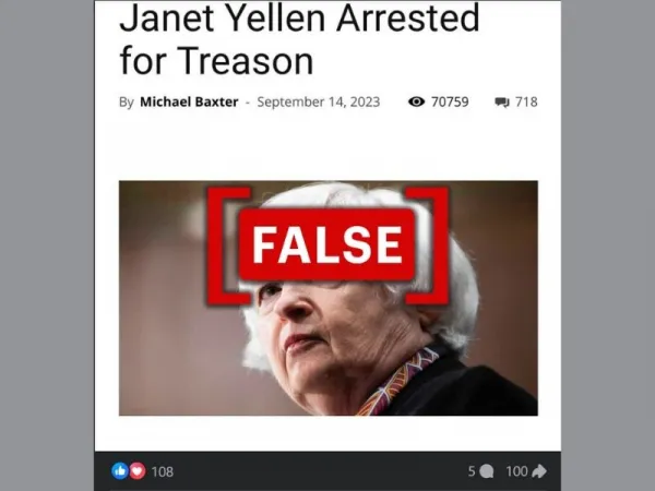 No, U.S. Treasury Secretary Janet Yellen has not been arrested for treason